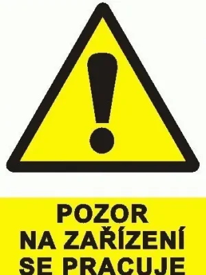 CUPRO Tabulka"POZOR NA ZAŘÍZENÍ SE PRACUJE" A4 P, samolepící Pouze Dnes